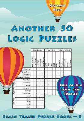 Another 50 Logic Puzzles: Full of Fun Logic Grid Puzzles! - High, Suzanne