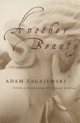 Another Beauty - Zagajewski, Adam, and Cavanagh, Clare (Translated by), and Sontag, Susan (Foreword by)