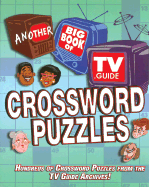 Another Big Book of TV Guide Crossword Puzzles: Hundreds of Crossword Puzzles from the TV Guide Archives!