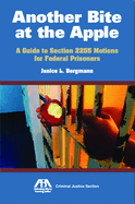 Another Bite at the Apple: A Guide to Section 2255 Motions for Federal Prisoners