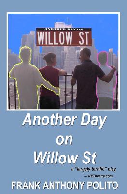 Another Day on Willow St: a play - Polito, Frank Anthony