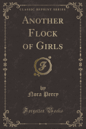 Another Flock of Girls (Classic Reprint)