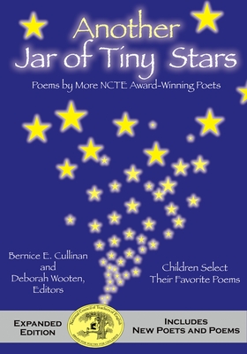 Another Jar of Tiny Stars: Poems by More NCTE Award-Winning Poets - Cullinan, Bernice E, PhD (Editor), and Wooten, Deborah