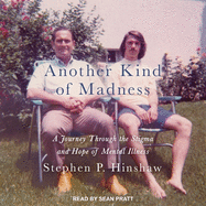 Another Kind of Madness: A Journey Through the Stigma and Hope of Mental Illness