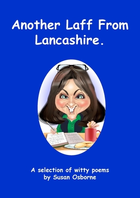 Another Laff From Lancashire.: A selection of witty poems - Osborne, Susan