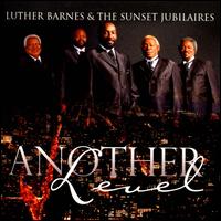 Another Level - Luther Barnes & the Sunset Jubilaires