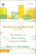 Another Long Hot Soak-Book Three: Over 50 Stories to Warm the Heart and Inspire the Spirit