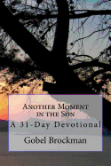 Another Moment in the Son: A 31-Day Devotional