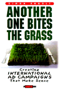 Another One Bites the Grass: Making Sense of International Advertising - Anholt, Simon