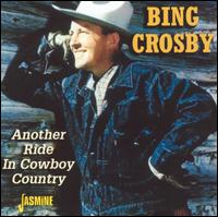 Another Ride in Cowboy Country - Bing Crosby