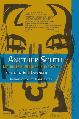 Another South: Experimental Writing in the South - Lavender, Bill (Editor), and Lazer, Hank (Contributions by), and Thomas, Lorenzo, Dr. (Contributions by)