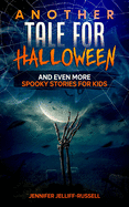 Another Tale for Halloween: And Even More Spooky Stories for Kids