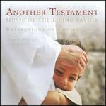 Another Testament: Songs of the Living Savior