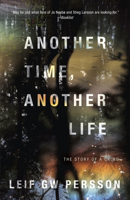 Another Time, Another Life: The Story of a Crime (2) - Persson, Leif Gw