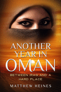 Another Year in Oman: An American Experience in Arabia During the War on Terror