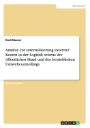 Ans?tze zur Internalisierung externer Kosten in der Logistik seitens der ffentlichen Hand und des betrieblichen Umweltcontrollings