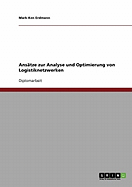 Ansatze Zur Analyse Und Optimierung Von Logistiknetzwerken