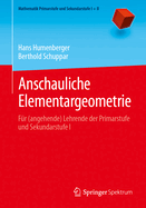 Anschauliche Elementargeometrie: Fr (angehende) Lehrende der Primarstufe und Sekundarstufe I