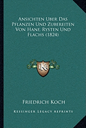 Ansichten Uber Das Pflanzen Und Zubereiten Von Hanf, Rysten Und Flachs (1824)