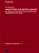 Anstifter Zur Beteiligung?: Die Frderung Politischer Partizipation Durch Gemeinntzige Stiftungen