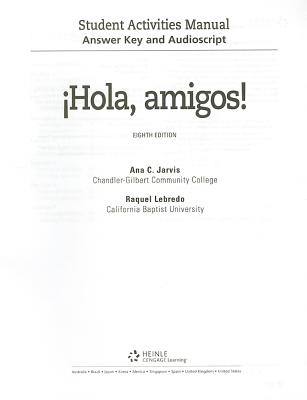 Answer Key and Audio Script for Jarvis/Lebredo/Mena-Ayllon's Hola, Amigos!, 8th - Jarvis, Ana, and Lebredo, Raquel, and Mena-Ayllon, Francisco