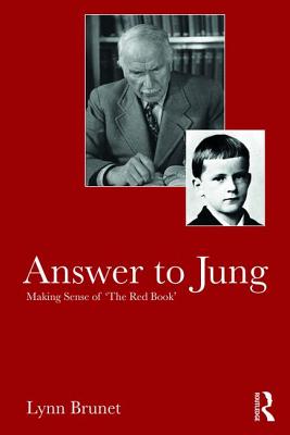 Answer to Jung: Making Sense of 'The Red Book' - Brunet, Lynn