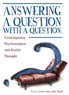 Answering a Question with a Question: Contemporary Psychoanalysis and Jewish Thought