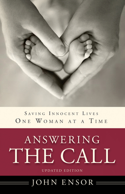 Answering the Call: Saving Innocent Lives One Woman at a Time - Ensor, John