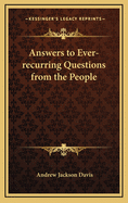 Answers to Ever-recurring Questions from the People