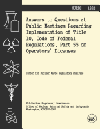 Answers to Questions at Public Meetings Regarding Implementation of Title 10, Code of Federal Regulations, Part 55 on Operators' Licenses