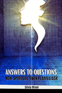 Answers to Questions Non-spiritual Twin Flames Ask: Are You Struggling with Spiritual Awakening?