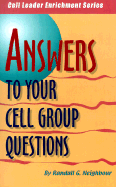 Answers to Your Cell Group Questions - Neighbour, Randall G