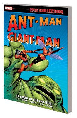 Ant-Man/Giant-Man Epic Collection: The Man in the Ant Hill [New Printing] - Lee, Stan, and Kirby, Jack