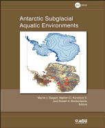 Antarctic Subglacial Aquatic Environments - Siegert, Martin J (Editor), and Kennicutt, Mahlon C (Editor), and Bindschadler, Robert A (Editor)