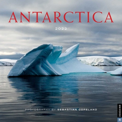 Antarctica 2022 Wall Calendar - Copeland, Sebastian