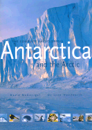 Antarctica and the Arctic: The Complete Encyclopedia - McGonigal, David, and Woodworth, Lynn, Dr., and Hillary, Edmund, Sir (Foreword by)
