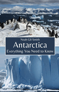Antarctica: Everything You Need to Know