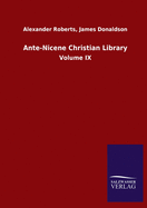 Ante-Nicene Christian Library: Volume IX