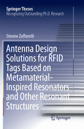 Antenna Design Solutions for Rfid Tags Based on Metamaterial-Inspired Resonators and Other Resonant Structures