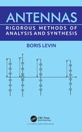 Antennas: Rigorous Methods of Analysis and Synthesis