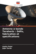 Antenne  bande Terahertz: Dfis, fabrication et spcifications