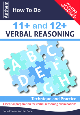 Anthem How to Do 11+ and 12+ Verbal Reasoning: Technique and Practice - Connor, John, and Soper, Pat