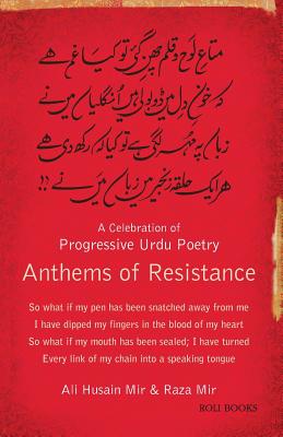 Anthems of Resistance - Mir, Ali Husain, and Mir, Raza