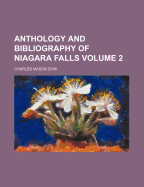 Anthology and Bibliography of Niagara Falls; Volume 2