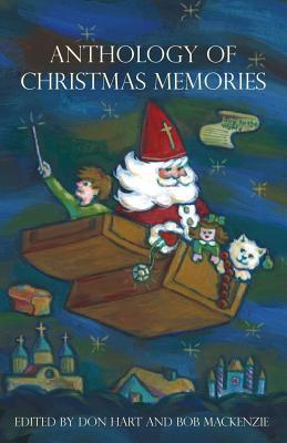 Anthology of Christmas Memories - Hart, Don (Editor), and MacKenzie, Bob (Editor)