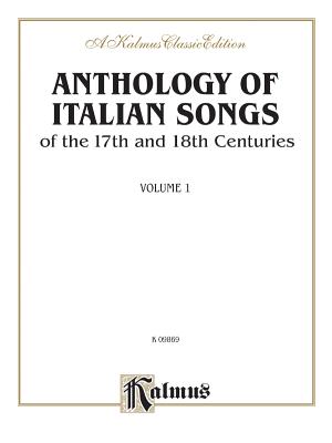 Anthology of Italian Songs (17th & 18th Century), Vol 1: Italian, English Language Edition - Alfred Music