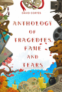 Anthology of Tragedies, Fame and Tears: (A collection of 5 short novels with illustrations.)