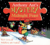 Anthony Ant's Mystery Midnight Feast - Philpot, Graham