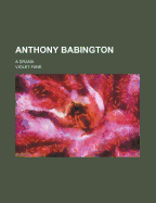 Anthony Babington: A Drama