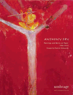 Anthony Fry: Paintings and Works on Paper, 2000-2011